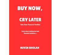 Buy Now, Cry Later: Tales from the Financial Frontlines