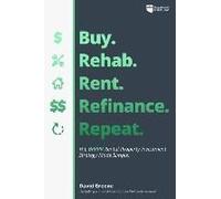 Buy, Rehab, Rent, Refinance, Repeat