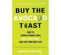 Buy the Avocado Toast by Stephanie Bousley Stephanie Bousley (Auteur)