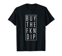 Buy The Dip BTFD Bitcoin Blockchain Crypto Hodl BTC T-Shirt