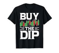 Buy The Dip - Stock Trader Day Trading Marché boursier Crypto T-Shirt