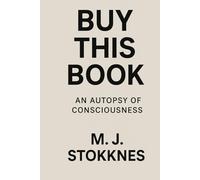 BUY THIS BOOK.: An autopsy of consciousness