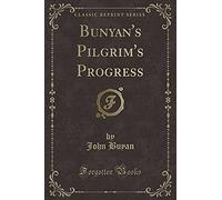 Buyan, J: Bunyan's Pilgrim's Progress (Classic Reprint)