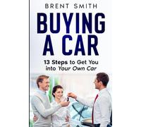 Buying a Car: 13 Steps to Get You into Your Own Car