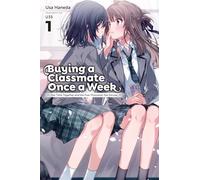 Buying a Classmate Once a Week, Vol. 1 (light novel): Our Time Together and the Five-Thousand-Yen Excuse