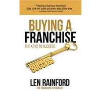 Buying a Franchise The Keys to Success by Len Rainford Paperback Book Len Rainford (Auteur)