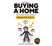 Buying a Home: Don't Let Them Make a Monkey Out of You!