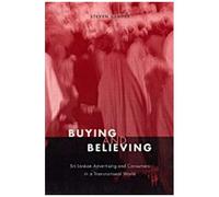 Buying And Believing: Sri Lankan Advertising And Consumers In A Transnational World