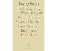 Buying Brains: Facts Regarding the Establishing of Better Business Relations Between Employers and Employees
