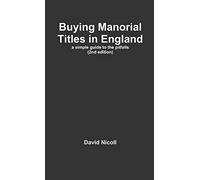 Buying Manorial Titles in England: a simple guide to the pitfalls