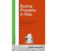 Buying Property in Italy: Acquiring, Selling, Inheriting, and Optimising for Tax Efficiency