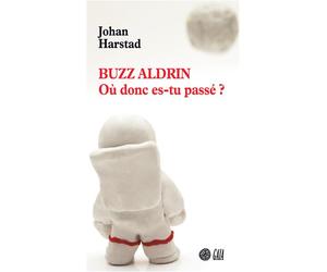 Buzz Aldrin Où donc es-tu passé ? - Johan Harstad - Gaia - broché - Roman