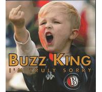 Buzz King - I'm Truly Sorry