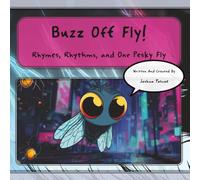 Buzz Off Fly! Sing Along Rhyming Book for Kids: Rhymes, Rhythms, and One Pesky Fly | A Fun Rhyming Mashup of Beats, Treats, and Space Fleets | Tune-In Tales