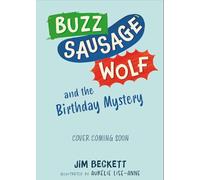 Buzz Sausage Wolf and the Birthday Mystery: Book 3