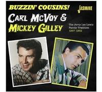 Carl Mcvoy Meets Mickey Gilley - Buzzin' Cousins - The Jerry Lee Lewis Family Tradition
