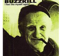 BUZZKILL - I Feel Like Myself Again