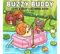 Buzzy Buddy: Cute and Easy Coloring Book for Adults & Teens Featuring Adorable Scenes of Happy Bugs Living Their Best Lives