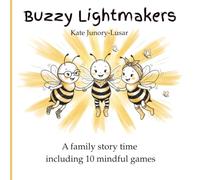 Buzzy Lightmakers: A family story time including 10 mindful games (UK Edition)