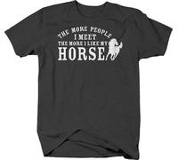 BXNHYESWS The More People I Meet The More I Like My Horse Funny Stable T Shirt for Men Manches Courtes(Small)