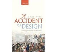 By Accident or Design - Fyfe Paul Assistant Professor Assistant Professor North Carolina State University - Oxford University Press - Livre en Anglais - P Fyfe Paul Assistant Professor Assistant Profe