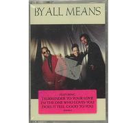 BY ALL MEANS