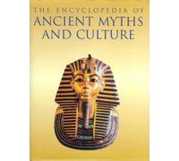 By Anonymous. The Encyclopedia of Ancient Myths and Culture (1st Ed. (U.K.)) [Hardcover]