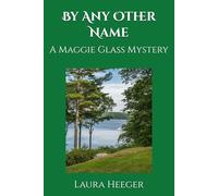 By Any Other Name: A Maggie Glass Mystery