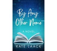 By Any Other Name - Kate Laack - Lucky Heron Publishing, LLC - ebook (ePub) - Livre