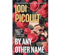 By Any Other Name: The dazzling new historical novel from the multi-million copy bestselling author