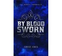 By Blood Sworn Janice Jones, (Auteur)