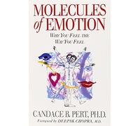 By Candace Pert Molecules of Emotion: Why You Feel the Way You Feel (New edition)