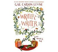 By Carson Levine, Gail ( Author ) [ Writer to Writer: From Think to Ink By Dec-2014 Paperback