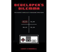 By Casey O'Donnell ( Author ) [ Developer's Dilemma: The Secret World of Videogame Creators Inside Technology (Hardcover) By Nov-2014 Hardcover