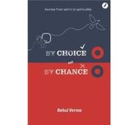 By Choice Not by Chance by Rahul Verma Rahul Verma (Auteur)