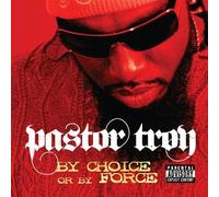 By Choice or by Force by PASTOR TROY (2013-05-03)