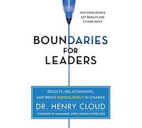 By Cloud, Henry ( Author ) [ Boundaries for Leaders: Results, Relationships, and Being Ridiculously in Charge By Apr-2013 Hardcover