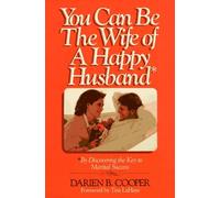 By Darien B. Cooper You Can Be the Wife of a Happy