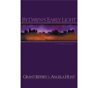 By Dawns Early Light by Grant R. Jeffrey Angela Elwell Hunt, Grant R. Jeffrey (Auteur)