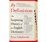 By Definition The Surprising History of the English Dictionary - Peter Sokolowski - St. martin's press - ebook (ePub) - Livre