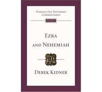 By Derek Kidner Ezra and Nehemiah: An Introduction and Commentary (Tyndale Old Testament Commentaries)