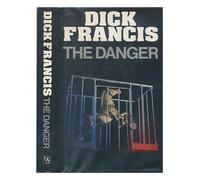By Dick Francis The Danger (1st First Edition) [Hardcover]