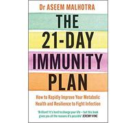 By Dr Aseem Malhotra The 21-Day Immunity Plan 'A perfect way to take the first step to transforming your life From the Foreword by Tom Watson Paperback - 27 Aug. 2020