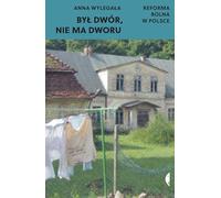 Był dwór nie ma dworu: Reforma rolna w Polsce