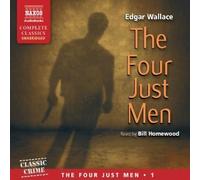 By Edgar Wallace Wallace: Four Just Men (Unabridged) (Naxos Complete Classics) (Unabridged)