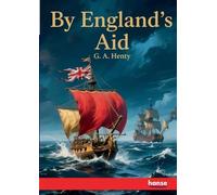 By England's Aid: or The Freeing of the Netherlands