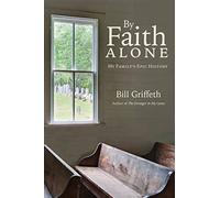 By Faith Alone: My Family's Epic History