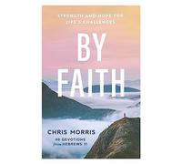 By Faith: Strength and Hope for Life's Challenges