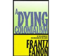 By Fanon, Frantz A Dying Colonialism (Fanon, Frantz) Paperback - January 1994