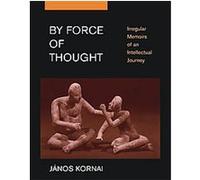 By Force of Thought Janos Kornai (Auteur)